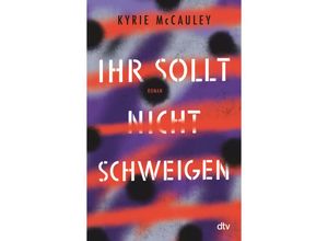 9783423741026 - Ihr sollt (nicht) schweigen - Kyrie McCauley Kartoniert (TB)