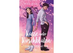 9783423741033 - Küsse unter Kirschblüten   Tokyo ever after Bd1 - Emiko Jean Kartoniert (TB)