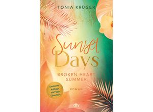 9783423741071 - Sunset Days   Broken Heart Summer Bd1 - Tonia Krüger Kartoniert (TB)