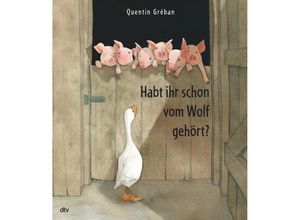 9783423764575 - Habt ihr schon vom Wolf gehört? - Quentin Gréban Gebunden