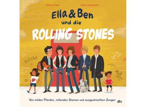 9783423764919 - Ella & Ben und die Rolling Stones - Von wilden Pferden rollenden Steinen und ausgestreckten Zungen   Ella & Ben Bd4 - William Wahl Gebunden