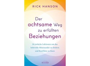 9783424154566 - Der achtsame Weg zu erfüllten Beziehungen - Rick Hanson Kartoniert (TB)