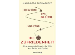 9783424201048 - Ich suchte das Glück und fand die Zufriedenheit - Hans-Otto Thomashoff Gebunden