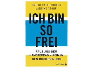 9783424201871 - Emilio Galli Zugaro - GEBRAUCHT Ich bin so frei Raus aus dem Hamsterrad - rein in den richtigen Job - Preis vom 03062023 050417 h