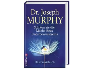 9783424202274 - Stärken Sie die Macht Ihres Unterbewusstseins - Joseph Murphy Gebunden