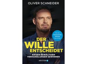 9783424202311 - Oliver Schneider - GEBRAUCHT Der Wille entscheidet Krisen bewältigen Verhandlungen gewinnen - Ein Ex-Kommando-Offizier berichtet - Preis vom 20112023 060846 h