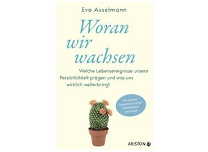 9783424202700 - Woran wir wachsen - Eva Asselmann Martina Pahr Kartoniert (TB)