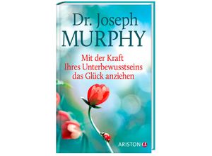 9783424202724 - Mit der Kraft Ihres Unterbewusstseins das Glück anziehen - Joseph Murphy Gebunden