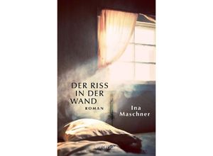 9783424351316 - Der Riss in der Wand - Ina Maschner Gebunden