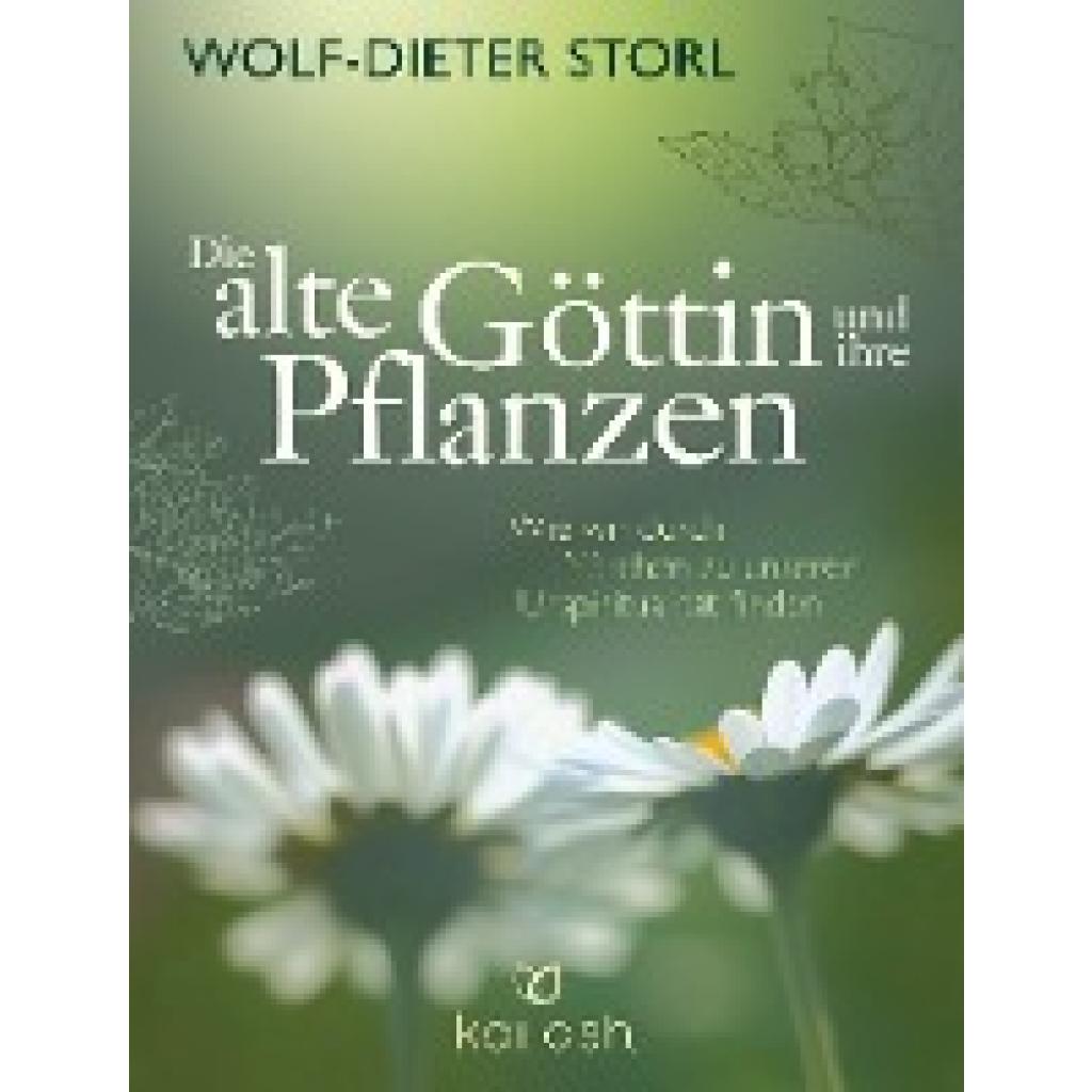 9783424630800 - Die alte Göttin und ihre Pflanzen - Wolf-Dieter Storl Christine Teufel Gebunden 9783424630800 - Die alte Göttin und ihre Pflanzen - Wolf-Dieter Storl Christine Teufel Gebunden