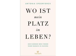 9783424632514 - Wo ist mein Platz im Leben? - Antonia Speerforck Kartoniert (TB)