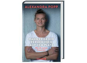 9783426217986 - Dann zeige ich es euch eben auf dem Platz - Alexandra Popp Gebunden