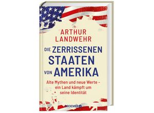 9783426279021 - Die zerrissenen Staaten von Amerika - Arthur Landwehr Gebunden