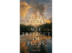 9783426283936 - Wie Treibgut im Fluss - Andreas Wagner Gebunden