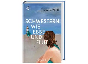 9783426284094 - Thesche Wulff - GEBRAUCHT Schwestern wie Ebbe und Flut Roman »Eine packende Familiengeschichte – ganz große Leseempfehlung!« Bestsellerautorin Gisa Pauly - Preis vom 15112023 060513 h