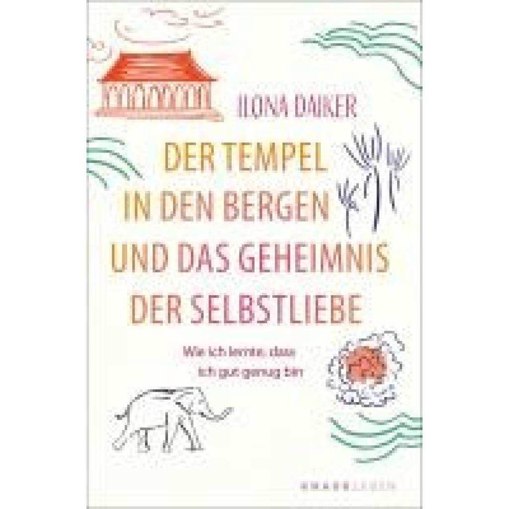 9783426284759 - Daiker Ilona Der Tempel in den Bergen und das Geheimnis der Selbstliebe