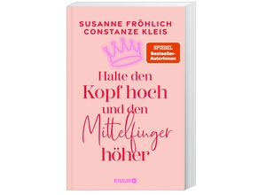 9783426286258 - Halte den Kopf hoch und den Mittelfinger höher - Susanne Fröhlich Constanze Kleis Kartoniert (TB)