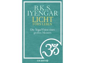 9783426292280 - Licht fürs Leben - B K S Iyengar Gebunden