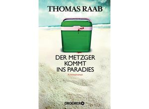 9783426304143 - Der Metzger kommt ins Paradies   Willibald Adrian Metzger Bd6 - Thomas Raab Taschenbuch