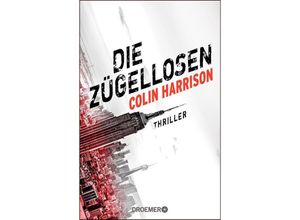 9783426306338 - Die Zügellosen - Colin Harrison Taschenbuch