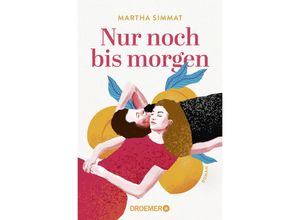 9783426309131 - Nur noch bis morgen - Martha Simmat Taschenbuch