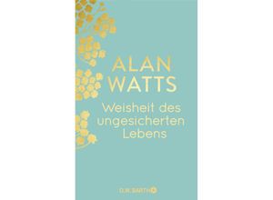 9783426447444 - Weisheit des ungesicherten Lebens - Alan Watts Gebunden