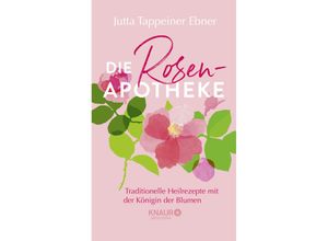 9783426447840 - Die Rosen-Apotheke - Jutta Tappeiner Ebner Gebunden