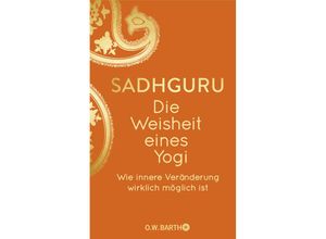 9783426447918 - Die Weisheit eines Yogi - Sadhguru Gebunden