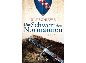 9783426513163 - Ulf Schiewe - GEBRAUCHT Das Schwert des Normannen Roman (Knaur TB) - Preis vom 08102023 050440 h