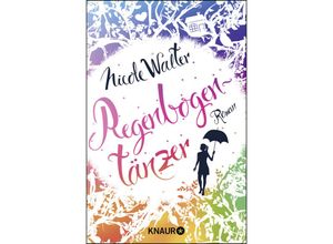 9783426515501 - Nicole Walter - GEBRAUCHT Regenbogentänzer Roman - Preis vom 05072023 043534 h