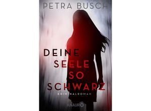 9783426521304 - Deine Seele so schwarz - Petra Busch Taschenbuch