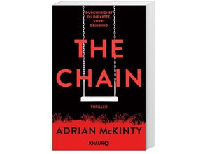 9783426524855 - Adrian McKinty - GEBRAUCHT The Chain - Durchbrichst du die Kette stirbt dein Kind Thriller - Preis vom 22102023 045847 h