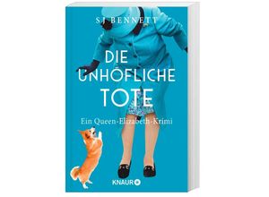 9783426527344 - Die unhöfliche Tote   Die Fälle Ihrer Majestät Bd2 - S J Bennett Taschenbuch