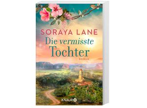 9783426530245 - Die vermisste Tochter   Die verlorenen Töchter Bd2 - Soraya Lane Taschenbuch