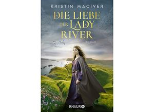 9783426530313 - Die Liebe der Lady River   Celtic Dreams Bd2 - Kristin MacIver Taschenbuch