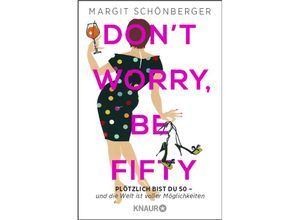 9783426788165 - Dont worry be fifty - Margit Schönberger Taschenbuch 9783426788165 - Dont worry be fifty - Margit Schönberger Taschenbuch