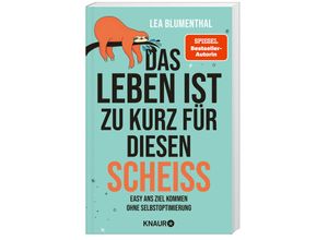 9783426791813 - Das Leben ist zu kurz für diesen Scheiß - Lea Blumenthal Taschenbuch