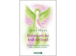 9783426874455 - Jana Haas - GEBRAUCHT Heilung mit der Kraft der Engel Das Praxisbuch zum energetischen Heilen von Körper und Seele - Preis vom 02062023 050629 h