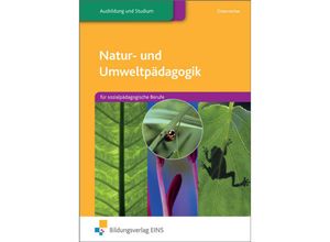 9783427046110 - Natur- und Umweltpädagogik für sozialpädagogische Berufe - Herbert Österreicher Kartoniert (TB)