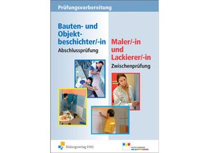 9783427049029 - Prüfungsvorbereitung Maler -in und Lackierer -in Zwischenprüfung und Bauten- und Objektbeschichter -in Abschlussprüfung m Lösungen und Technischen Merkblättern - Friedhelm Dukat Konrad Richter Günter Westhoff Kartoniert (TB)