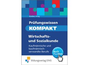 9783427274599 - Prüfungswissen KOMPAKT - Wirtschafts- und Sozialkunde für kaufmännische und kaufmännisch-verwandte Berufe m 1 Buch m - Herbert Goebes Gunter Krieg Kartoniert (TB)