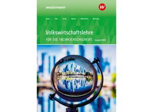 9783427301813 - Volkswirtschaftslehre - Ausgabe für die Höhere Berufsfachschule Nordrhein-Westfalen - Pia Möntenich Horst Neuhaus Stefan Eilts Michael Howe Andreas Blank Helge Meyer Kartoniert (TB)