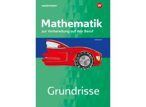 9783427323037 - Grundrisse Mathematik zur Vorbereitung auf den Beruf Arbeitsheft - Karl-Martin Sedlmeier Kartoniert (TB)