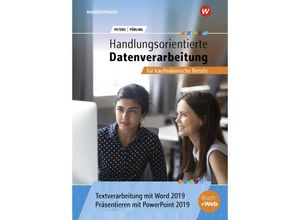 9783427408086 - Handlungsorientierte Textverarbeitung und Präsentation mit Word und PowerPoint 2019 für kaufmännische Berufe m 1 Buch - Markus Peters Elvira Pürling Kartoniert (TB)