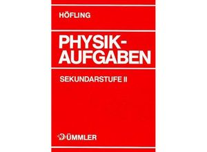 9783427418962 - PhysikPhysikaufgaben Sekundarstufe II Schülerausgabe - Karin Deynet Gerhard Becker Bernd Mirow Kartoniert (TB)