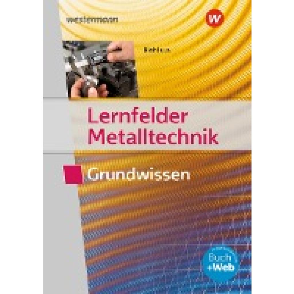 9783427550518 - Lernfelder Metalltechnik Grundwissen - Georg Pyzalla Klaus Hengesbach Stefan Schnitzler Holger Stahlschmidt Werner Schilke Walter Quadflieg Kartoniert (TB)