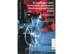 9783427564003 - Josef Daxl - GEBRAUCHT Grundlagen über numerisch gesteuerte Werkzeugmaschinen (CNC) Programmierung nach DIN und SINUMERIK 840D Schülerband - Preis vom 02102023 050404 h