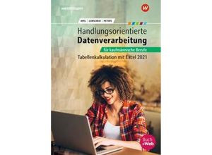 9783427602743 - Handlungsorientierte Tabellenkalkulation für kaufmännische Berufe m 1 Buch m 1 Online-Zugang - Markus Peters Olaf Apel Stefan Lorscheid Kartoniert (TB)