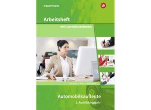 9783427615286 - Automobilkaufleute - 2 Ausbildungsjahr Arbeitsheft mit Lernsituationen - Thomas Berndt Detlef Gebert Gerhard Kühn Karl Lutz Peter Möhlmann Hans Jecht Marcel Kunze Peter Limpke Rainer Tegeler Svenja Hausener- Witkovsky Kartoniert (TB)