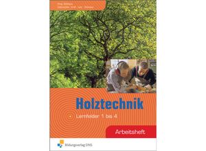 9783427701224 - Holztechnik Lernfelder 1 bis 4 Arbeitsheft - Gerd Kreß Peter Lenz Jürgen Schmaus Kartoniert (TB)